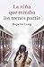 La niña que miraba los trenes partir