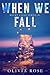 When We Fall by Sloane Murphy When We Fall by Sloane Murphy