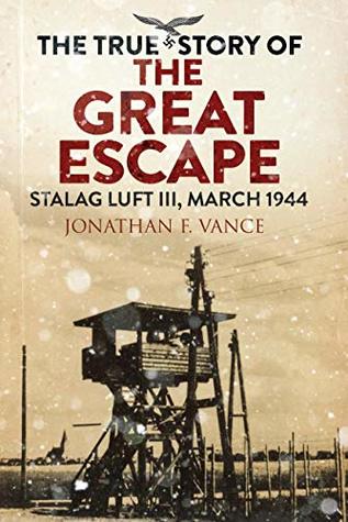 The True Story of the Great Escape: Stalag Luft III, March 1944 (Kindle Edition)