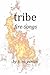 tribe: fire-songs