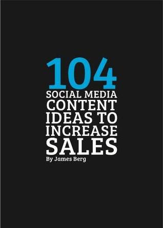 104 Social Media Content Ideas To Increase Sales (Paperback)