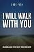 I Will Walk With You by Greg Fish