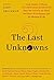 The Last Unknowns