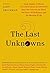 The Last Unknowns