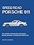 Speed Read Porsche 911: The...