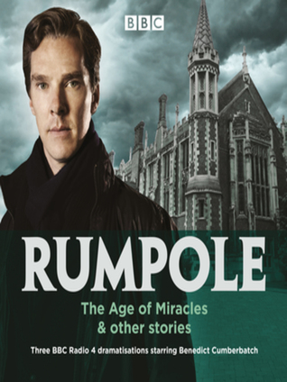Rumpole: The Age of Miracles  other stories: Three BBC Radio 4 dramatisations  (Audiobook)