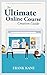 The Ultimate Online Course ...