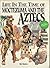 Moctezuma and the Aztecs (Life in the Time of . . . )