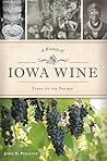 A History of Iowa Wine: Vines on the Prairie (American Palate)