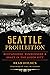 Seattle Prohibition: Bootle...