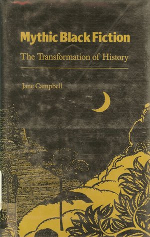 Mythic Black Fiction: The Transformation of History