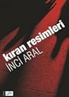 Kıran Resimleri by İnci Aral
