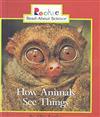 How Animals See Things