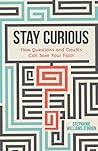 Stay Curious: How...