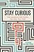 Stay Curious by Stephanie Williams O'Brien