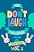 The Don't Laugh Challenge - Easter Edition Volume 2: A Hilarious and Interactive Joke Book for Boys and Girls Ages 6, 7, 8, 9, 10, and 11 Years Old