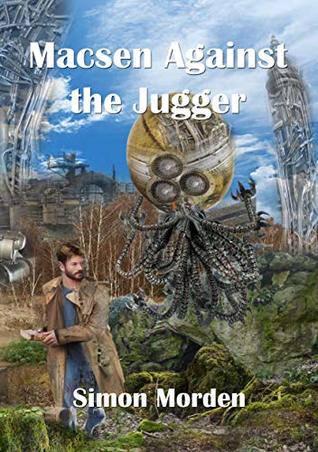 Macsen Against the Jugger (NewCon Press Novellas Set 5 Book 4)