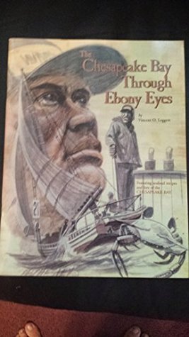 The Chesapeake Bay Through Ebony Eyes (Blacks of the Chesapeake)