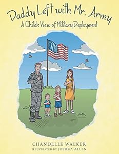 Daddy Left with Mr. Army: A Child’s View of Military Deployment