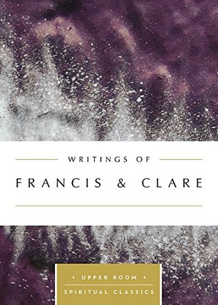 Writings of Francis & Clare (Upper Room Spritual Classics)