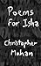 Poems for Isha by Christopher Mahan