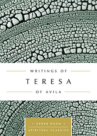 Writings of Teresa of Avila (Upper Room Spritual Classics, 1)