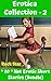 EROTICA COLLECTION - 2: * * * 10 * * * Hot Erotic Short Stories (Bundle) (* 10 * Hot LESBIAN Erotic Short Stories)