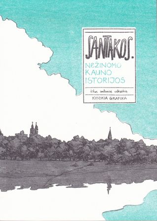Santakos. Nežinomo Kauno istorijos