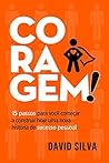 Coragem!: O Guia Completo para Tirar Seus Planos do Papel (Portuguese Edition)