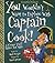 You Wouldn't Want To Explore With Captain Cook! (You Wouldn't Want To Be)
