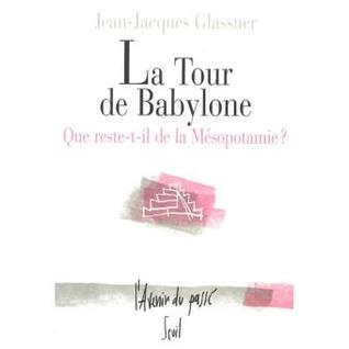 La Tour de Babylone :  que reste-t-il de la Mésopotamie ?