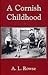 A Cornish Childhood: Autobiography of a Cornishman.