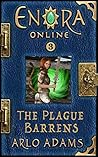 The Plague Barrens (Enora Online, #3) The Plague Barrens (Enora Online, #3)