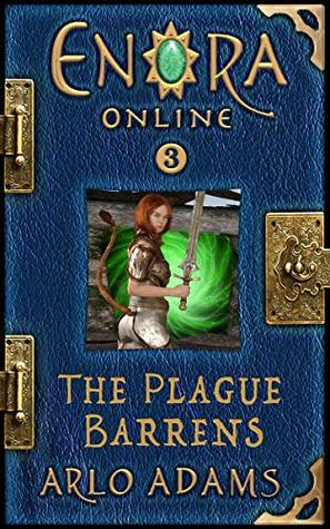 The Plague Barrens (Enora Online, #3)