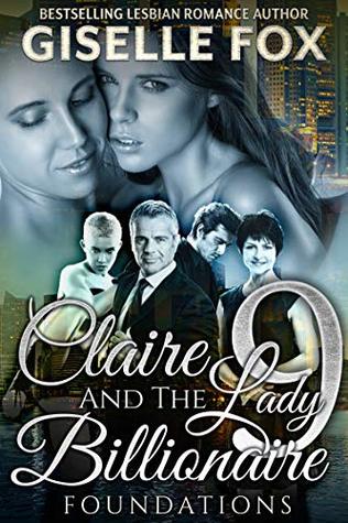 Claire and the Lady Billionaire 9: Foundations (Kindle Edition)