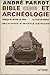 Bible et archéologie. Déluge et Arche de Noé / La Tour de Babel