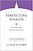 Perfecting Wisdom: How Things Appear and How They Truly Are