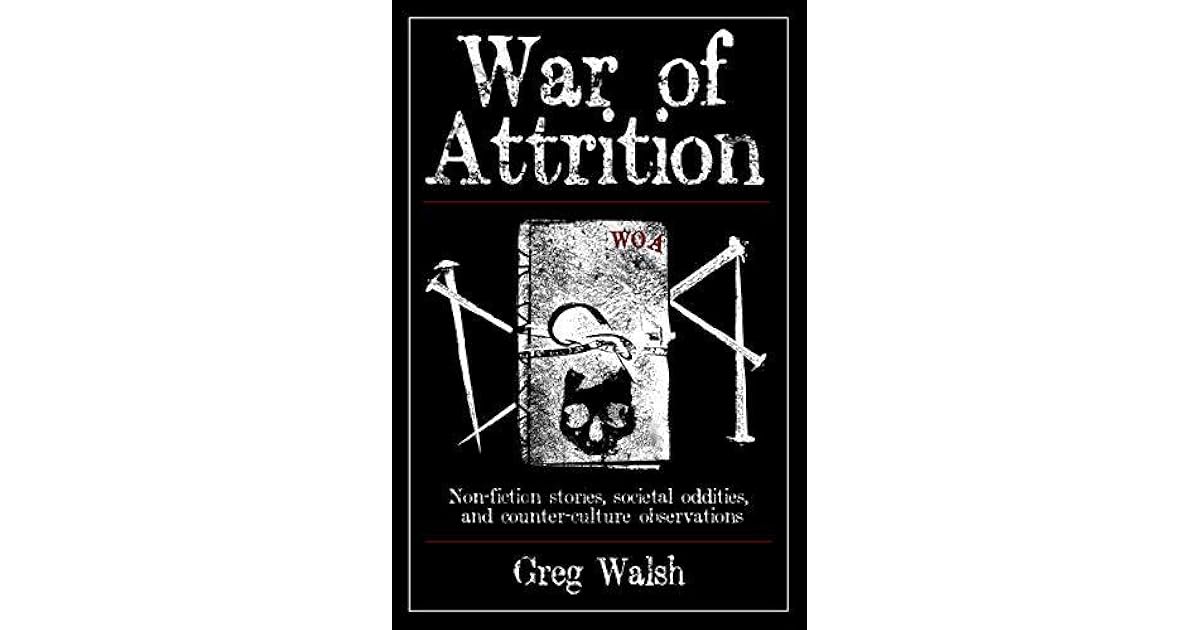 War of Attrition by Greg Walsh
