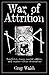 War of Attrition by Greg Walsh