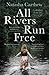 All Rivers Run Free