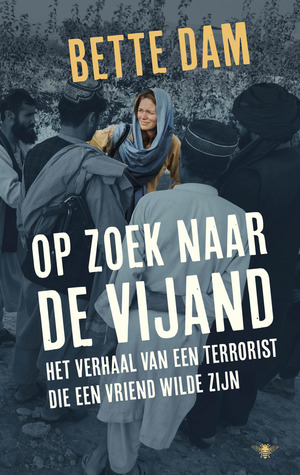 Op zoek naar de vijand: het verhaal van een terrorist die een vriend wilde zijn