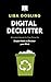 Digital Declutter - Minmalism Secrets for Your Online life by Lisa Gosling