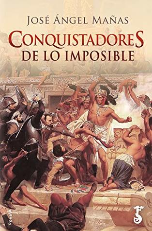 Portada de Conquistadores de lo imposible, de José Ángel Mañas