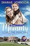 Mommy Loves the Principal by Shanae Johnson