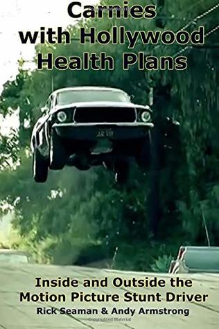 Carnies with Hollywood Health Plans: Inside and Outside the Motion Picture Stunt Driver (Paperback)