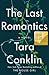 The Last Romantics by Tara Conklin