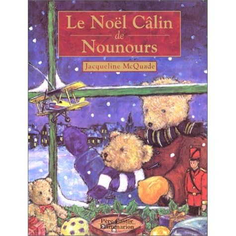 Le Noel Calin De Nounours By Jacqueline Mcquade Le Noel Calin De Nounours By Jacqueline Mcquade