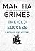 The Old Success by Martha Grimes