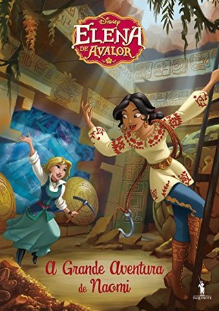 Elena of Avalor Elena and Naomiu0027s Big Adventure by Silvia Olivas