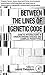 Between the Lines of Genetic Code by Robert G Cooper
